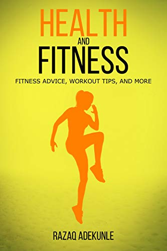 Health and Fitness: Fitness Advice, Workout Tips, and More