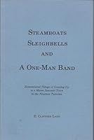 Steamboats Sleighbells and a One-Man Band B000Z47Y9G Book Cover