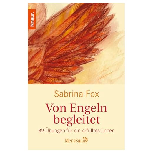 Von Engeln begleitet: 89 Übungen für ein erfülltes Leben