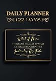  What a man thinks of himself is what determines, or rather indicates his fate: Get Organized and Boost Your Productivity with the 122-Day Daily ... List, and Schedule - Time management notebook