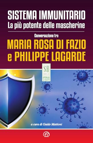Sistema immunitario. La più potente delle mascherine. Nuova ediz.