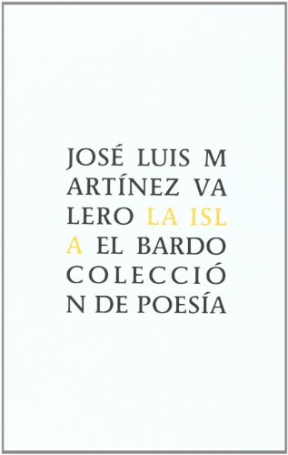 Isla,La: 37 (El bardo, Colección de poesía)