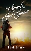 In Search of Joel Gomez 1540472108 Book Cover