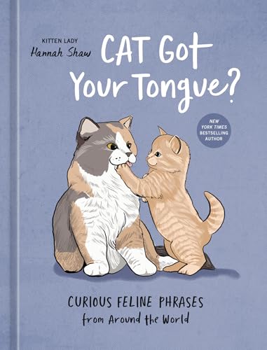 Cat Got Your Tongue?: Curious Feline Phrases from Around the World