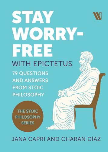 Image of Stay Worry-free with Epictetus: 79 Questions and Answers from Stoic Philosophy