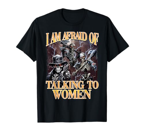 I'm Afraid Of Talking To Women Maglietta