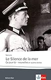 mero album  Le Silence de la mer / Ce jour-là - nouvelles: Ce jour-là - nouvelles et autres textes. Französische Lektüre für das 6. Lernjahr, Oberstufe (Éditions Klett)