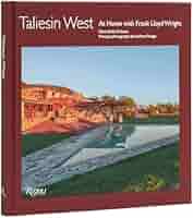 Taliesin West: At Home with Frank Lloyd Wright: BURBA
