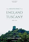 The Aristocracy in England and Tuscany, 1000 - 1250