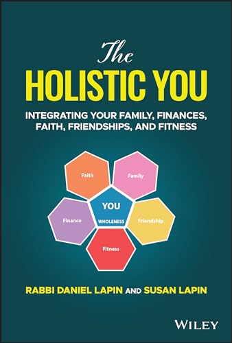 The Holistic You: Integrating Your Family, Finances, Faith, Friendships, and Fitness Cover