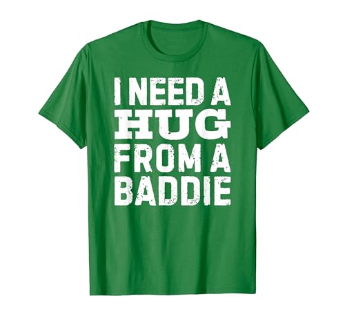 I Need A Hug from A Baddie Green T�V���c