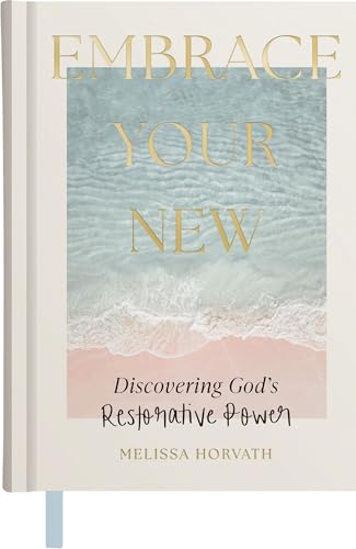 Embrace Your New: Discovering God's Restorative Power (A 90-Day Devotional) - image 1