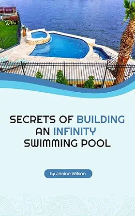 10 Secrets of Building an Infinity Pool: An Introduction