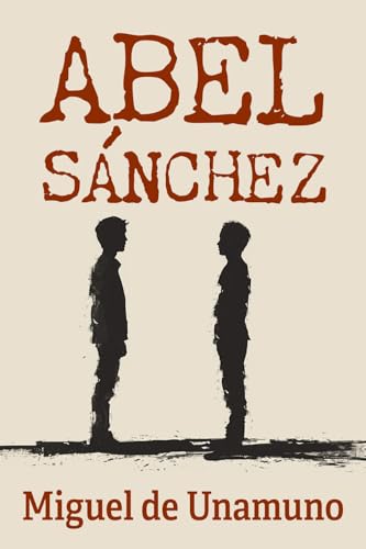 ABEL SÁNCHEZ: Una historia de pasión