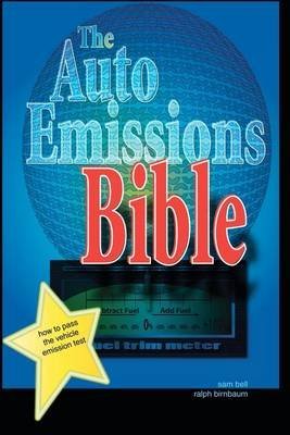 [ [ The Auto Emissions Bible: How to Pass the Vehicle Emissions Test ] ] By Birnbaum, Ralph H ( Author ) Feb - 2012 [ Paperback ]