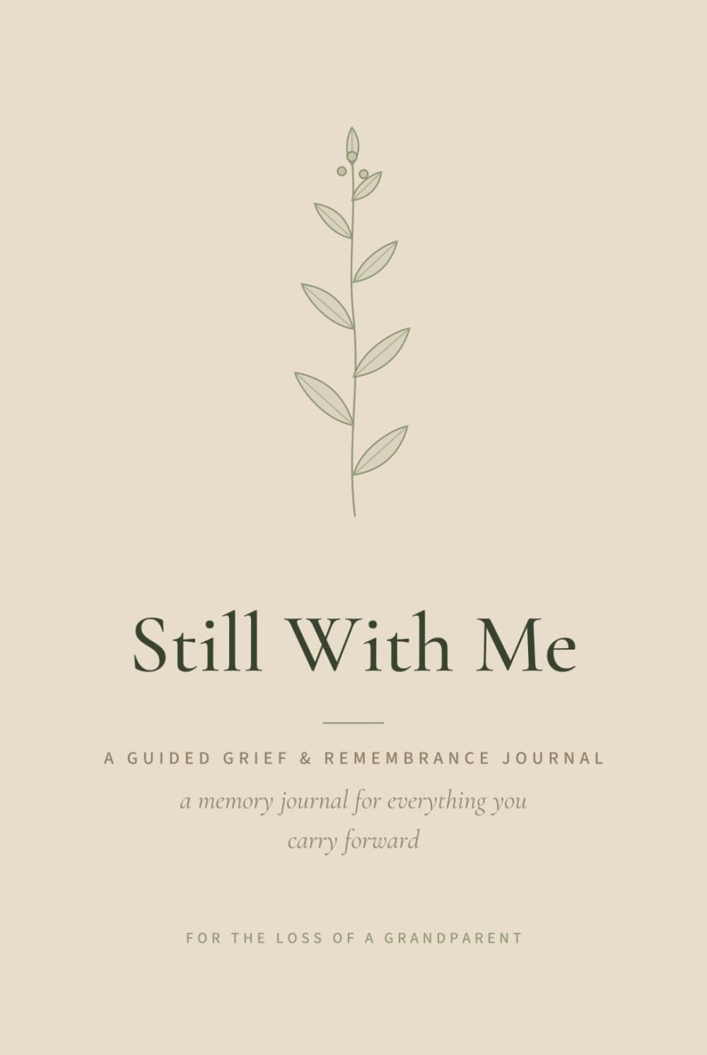 Still With Me – For the Loss of a Grandparent: A Guided Grief & Remembrance Journal with Prompts