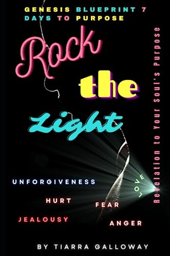 Rock the Light:Revelation to Your Soul's Purpose: Genesis Blueprint: 7 Days to Purpose