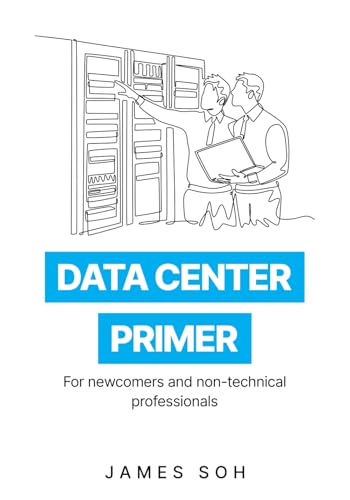 Data Center Primer: For newcomers and non-technical professionals
