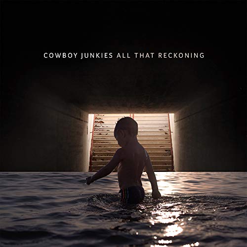 Album Art for All That Reckoning by Cowboy Junkies