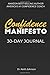 Confidence Manifesto Journal: 30-Day Journal