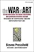 The WAR of ART (Deutsche Ausgabe): SO DURCHBRECHEN SIE INNERE BLOCKADEN UND GEWINNEN KREATIVE ENERGIE: STRATEGIEN FÜR SCHRIFTSTELLER, KÜNSTLER UND KREATIVE START-UPS