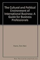 The Cultural and Political Environment of International Business: A Guide for Business Professionals 0899506399 Book Cover