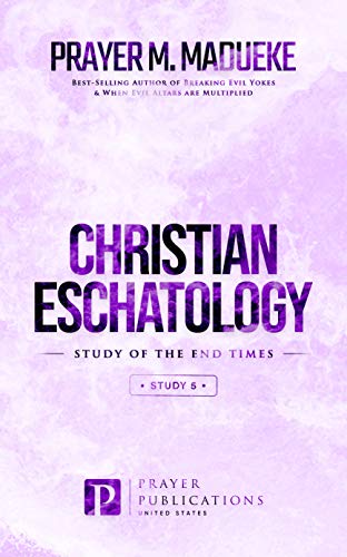 Christian Eschatology: Study 5