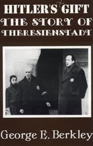Hitler’s Gift-The Story of Theresienstadt