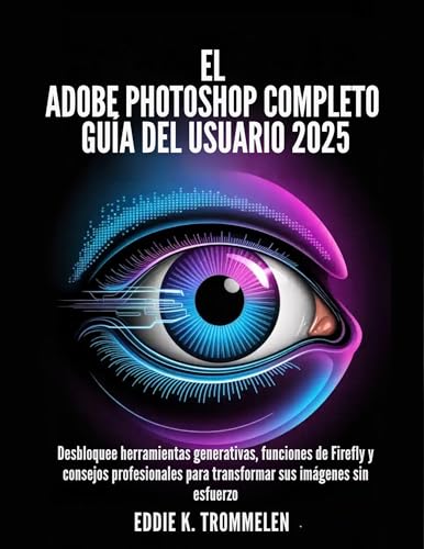 EL ADOBE PHOTOSHOP COMPLETO GUÍA DEL USUARIO...