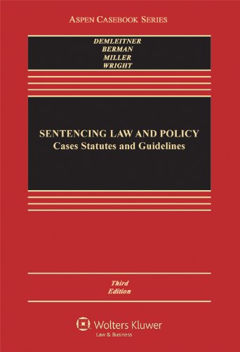 Sentencing Law and Policy: Cases, Statutes, and Guidelines (Aspen Casebook)