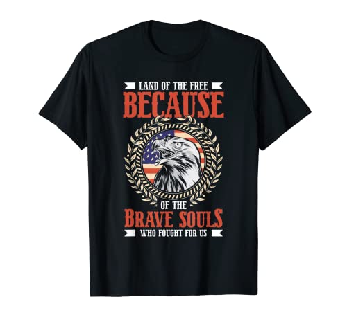 Land Of The Free Because Of The Brave Souls T-Shirt