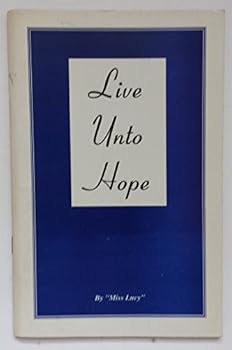 Live Unto Hope: The Memoirs of a Retired Teacher Who Calls Herself a 1492 Model