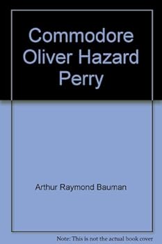 Paperback The Life and Times of Commodore Oliver Hazard Perry Book