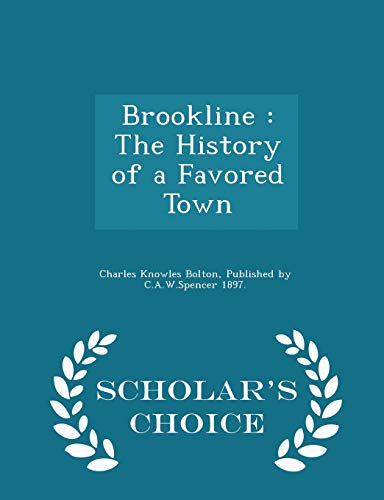 Brookline: The History of a Favored Town - Scho... 1296456641 Book Cover
