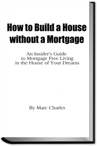 Build a House without a Mortgage 