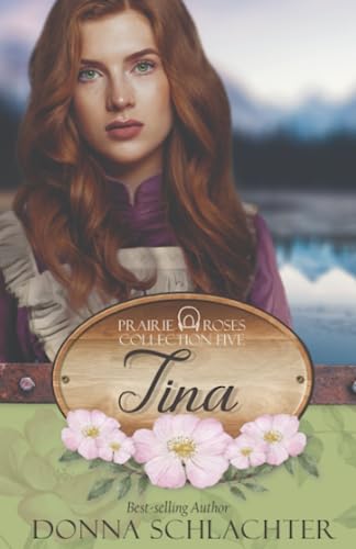 Tina: Prairie Roses Collection 2023 Book 29