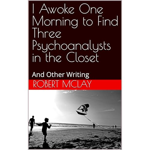 Listen to I Awoke One Morning to Find Three Psychoanalysts in the Closet by Robert McLay episode artwork