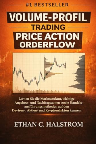VOLUME-PROFIL TRADING UND PRICE ACTION ORDERFLOW: VOLUME-PROFIL TRADING UND PRICE ACTION ORDERFLOW Lernen Sie die Marktstruktur, wichtige Angebots- und Nachfragezonen sowie Handelsausführungsmethoden