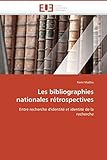 Les bibliographies nationales rétrospectives: Entre recherche d'identité et identité de la recherche (Omn.Univ.Europ.)