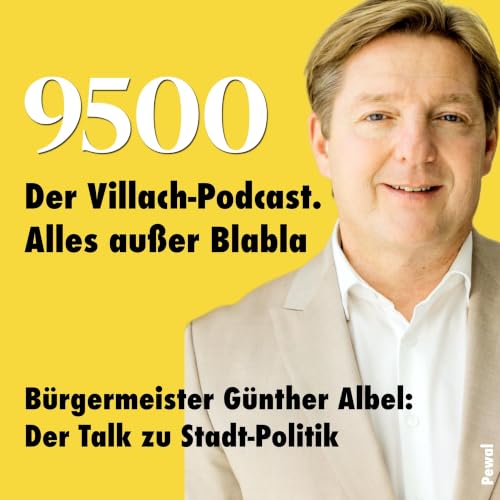9500. Villach-Podcast. Alles au&szlig;er Blabla. Titelbild