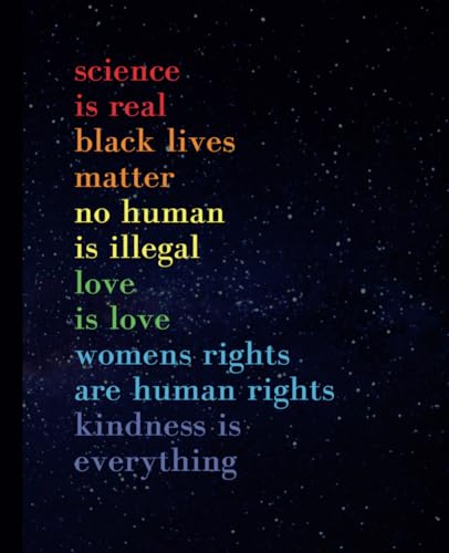 science is real, black lives matter, women's rights are human rights, love is love Composition Notebook Journal