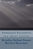 Ambiguous Encounters: ten short stories 1508981485 Book Cover