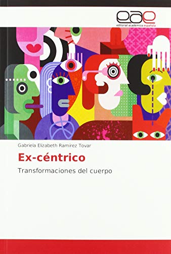 Ex-céntrico: Transformaciones del cuerpo
