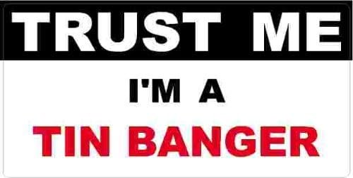 3 - Tin Banger Trust Me Tool Box Hard Hat Helmet Sticker H501