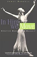 In Him We Move: Creative Dancing In Worship 1900507838 Book Cover