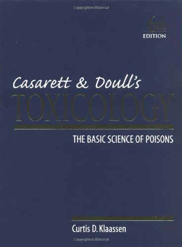 Casarett & Doull's Toxicology: The Basic Science of Poisons