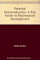 Parental Overproduction: A Risk Factor in Psychosocial Development 0808915576 Book Cover