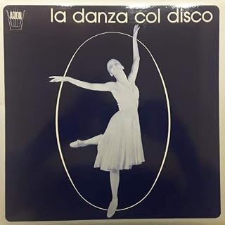 Danza Col Disco - Musica Per Accompagnamento Alle Lezioni Di Danza [VINYL]