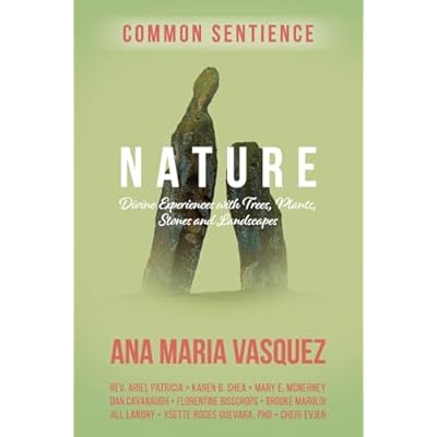 Nature: Divine Experiences with Trees, Plants, Stones and Landscapes