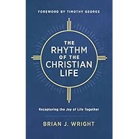 The Rhythm of the Christian Life